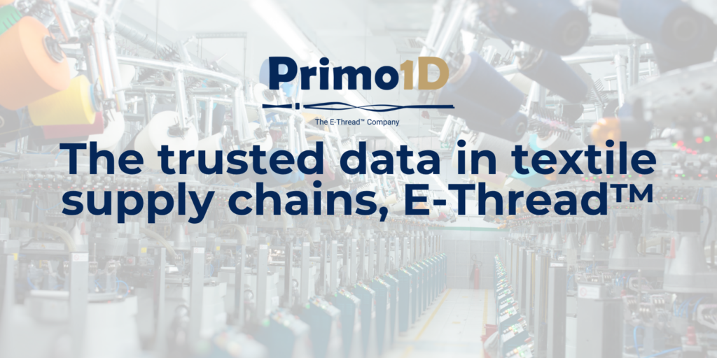 Primo1D, the trusted data in textile supply chains, E-Thread.